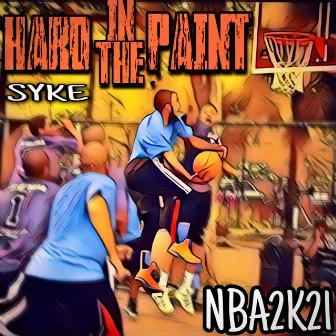 Hard in the Paint by Syke