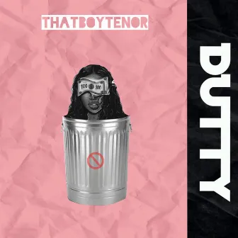 Dutty by Thatboytenor