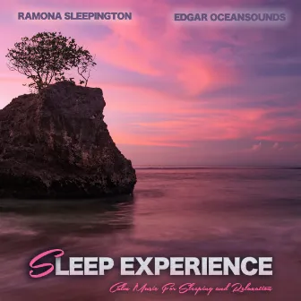 Sleep Experience: Calm Music For Sleeping and Relaxation by Edgar Oceansounds