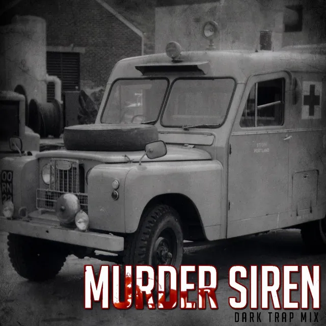 Murder Siren (Dark Trap Mix)