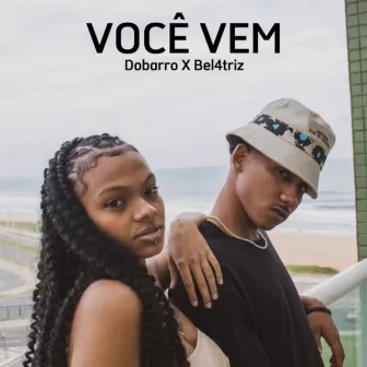 Você Vem by Bel4triz