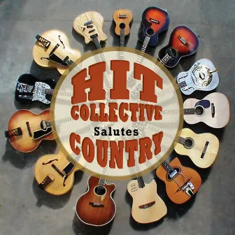 The Hit Collective Salutes Country by The Hit Collective