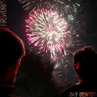 Fireworks by Jay Denton