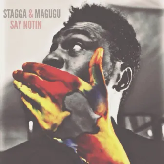 Say Notin' by Stagga