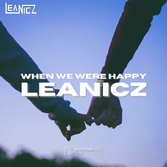 When We Were Happy by LeaNicz