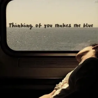 thinking of you makes me blue by Unknown Artist