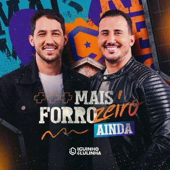 Mais Forrozeiro Ainda by Iguinho e Lulinha