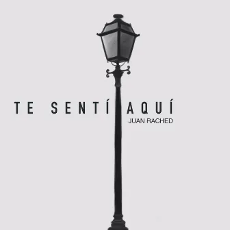 Te sentí aquí by Juan Rached