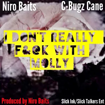 I Don't Really Fuck With Molly by Nironic