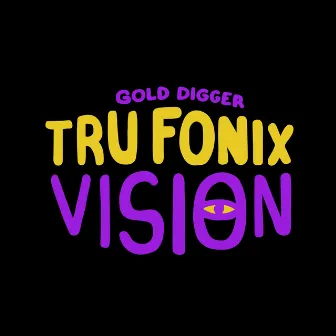 Vision by Tru Fonix