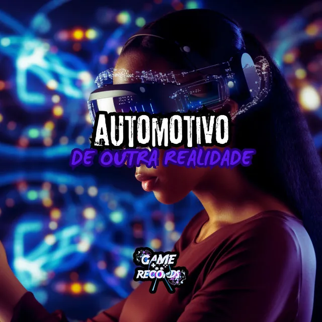 Automotivo de Outra Realidade