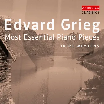 Edvard Grieg: Most Essential Piano Pieces by Jaime Weytens