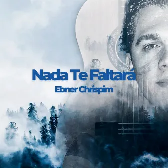 Nada te faltara by Ebner Chrispim