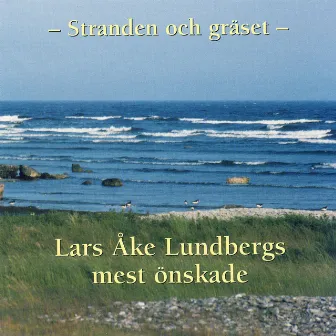 Stranden Och Gräset - Lars-Åke Lundbergs mest Önskade by Lars-Åke Lundberg