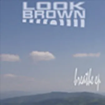 Breathe EP by Look Brown