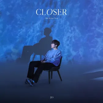 Closer (Me Before You) by 20 Years of Age