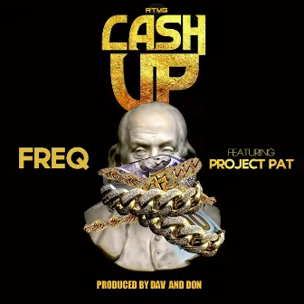 Cash Up (feat. Project Pat) by Young Freq