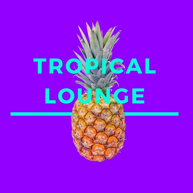 Tropical Lounge