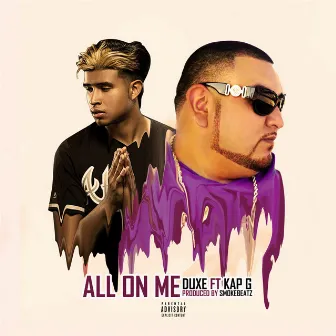 All On Me (feat. Kap G) by Duxe