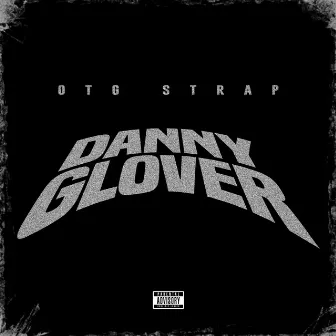 Danny Glover by OTG Strap