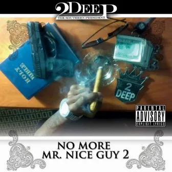 No More Mr. Nice Guy 2 by 2deep the Southern President