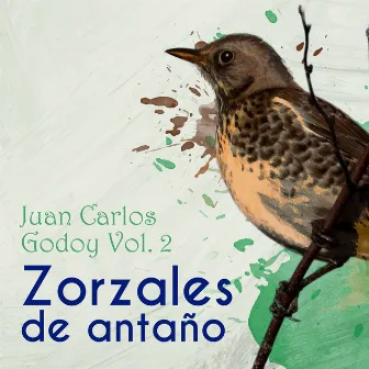 Zorzales de Antaño / Juan Carlos Godoy, Vol. 2 by Juan Carlos Godoy