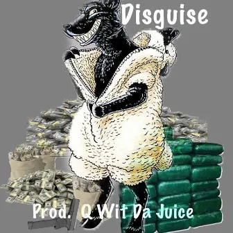 Disguise by Q Wit Da Juice