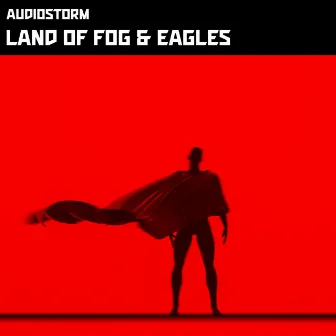 Land of Fog & Eagles by Audio Storm