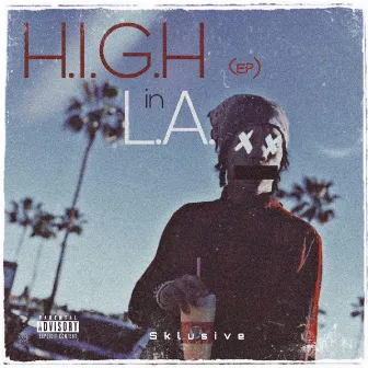 H.I.G.H. In L.A. by Goofy A.K.A Sklusive