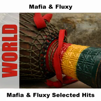 Mafia & Fluxy Selected Hits by Mafia and Fluxy