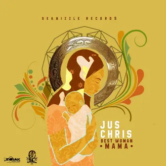 Best Woman (Mama) - Single by Jus Chris