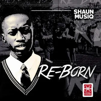 Reborn by Shaun MusiQ