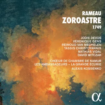 Rameau: Zoroastre 1749 by Les Ambassadeurs ~ La Grande Écurie