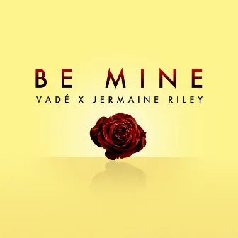 Be Mine by Vadé