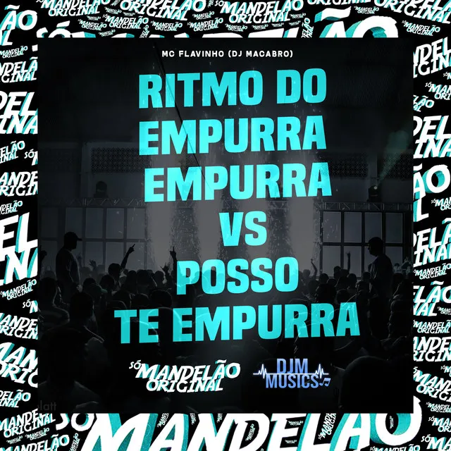 Ritmo do Empurra Empurra Vs Posso Te Empurra