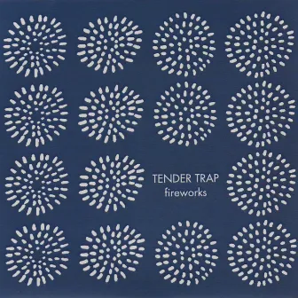 Fireworks by Tender Trap