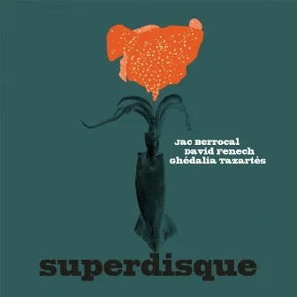 Superdisque by Ghédalia Tazartès