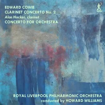 Edward Cowie: Orchestral Works by Edward Cowie