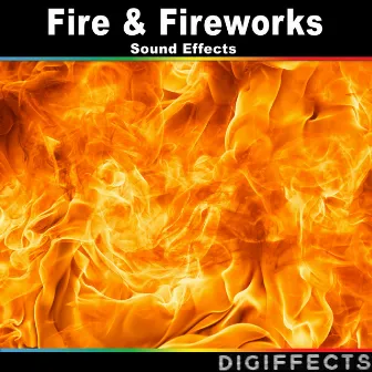 Fire & Fireworks Sound Effects by Digiffects Sound Effects Library