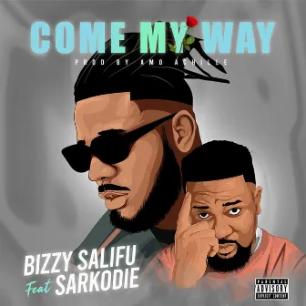 Come My Way by Bizzy Salifu