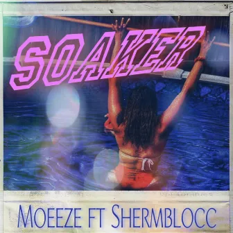 SOAKER by Moeeze