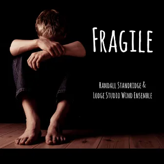 Fragile by Randall Standridge