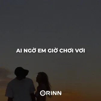 Ai Ngờ Em Giờ Chơi Với (Lofi) by Unknown Artist