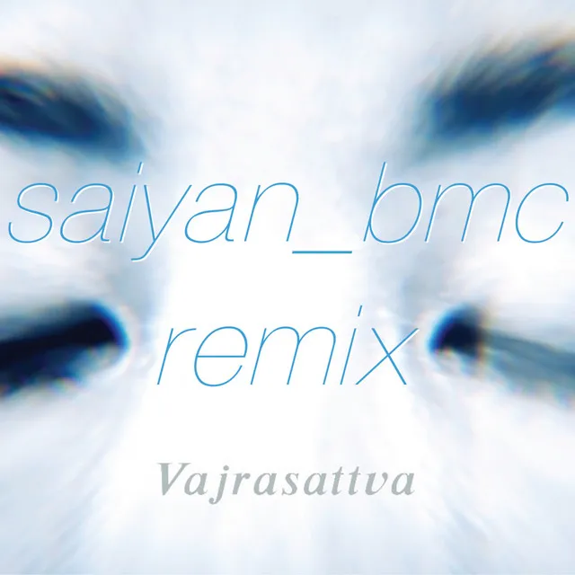 Vajrasattva - Saiyan_bmc Remix