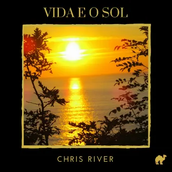 Vida E O Sol by Chris River