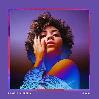 Insane (Single Edit) by Madison McFerrin