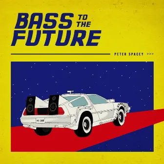 Bass To The Future by Peter Spacey