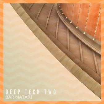 DEEP TECH TWO by Bar Matari