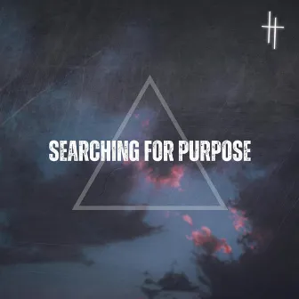 Searching for Purpose by Hector Joseph