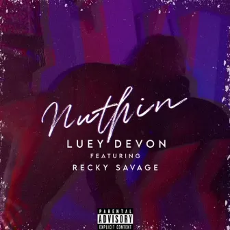 Nuthin' by Luey Devon